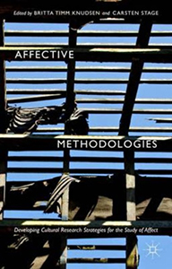 Bogforside: "Affective Methodologies: Developing Cultural Research Strategies for the Study of Affect"