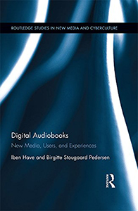 Bogforside: "Digital Audiobooks: New Media, Users, and Experiences"