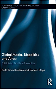 Bogforside: "Global Media, Biopolitics and Affect: Politicising Bodily Vulnerability"