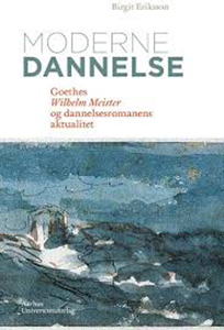 Bogforside: "Moderne dannelse - Goethe Wilhelm Meister og dannelsesromanens aktualitet"